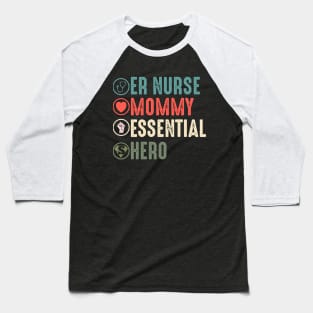 Er nurse mommy essential hero er nurse gift Baseball T-Shirt